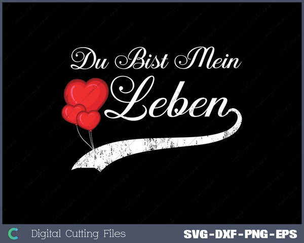 DU BIST MEIN LEBEN SVG PNG Cutting Printable Files