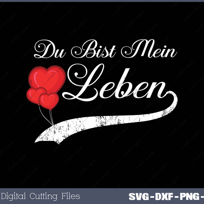 DU BIST MEIN LEBEN SVG PNG Cutting Printable Files