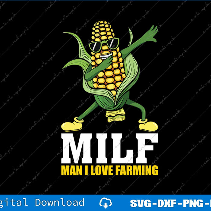 Dabbing Corn Cob MILF Man I Love Farming SVG PNG Printable File