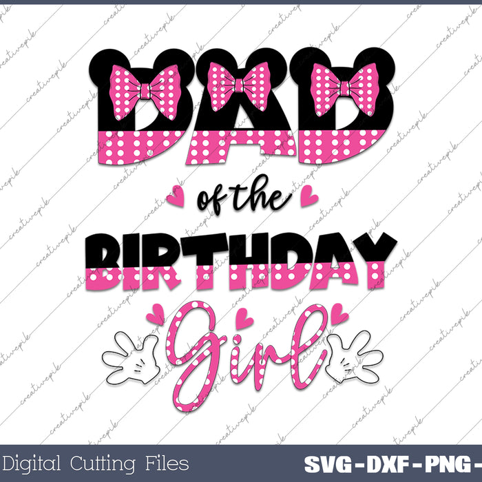 Dad And Mom Of The Birthday Girl SVG PNG Cutting Printable Files