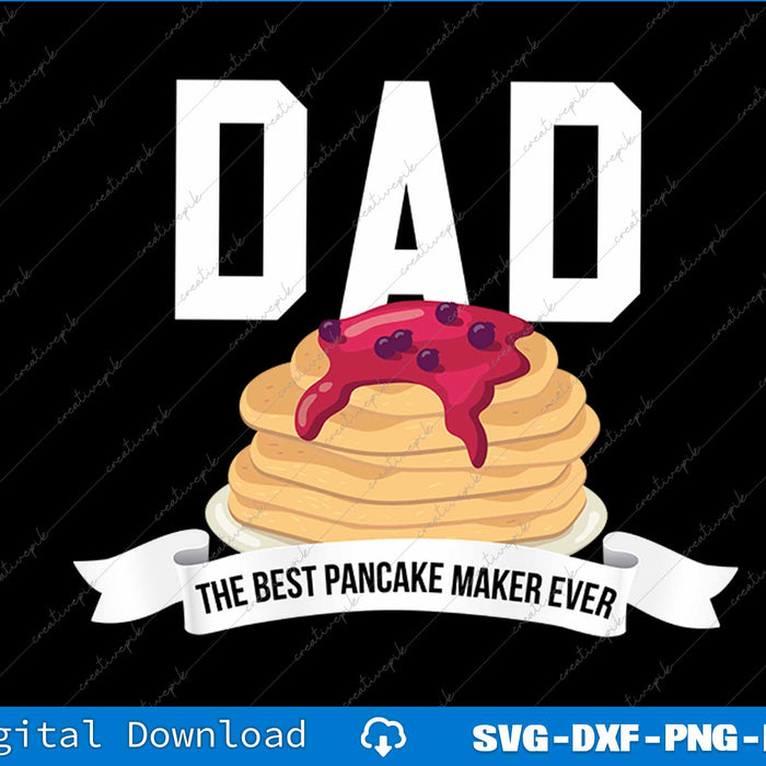 Dad Best Pancake Maker Ever Father's Day SVG PNG Printable File