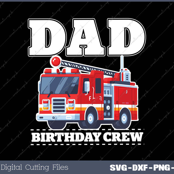 Dad Birthday Crew Fire Truck Firefighter Fireman Party