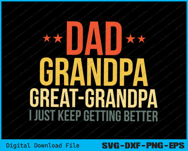Dad Grandpa Funny Great Grandpa for Fathers Day SVG PNG Cutting Files