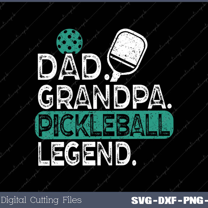 Dad Grandpa Pickleball Legend Player SVG PNG Cutting Printable Files