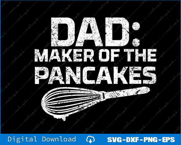 Dad Maker Of The Pancakes Funny Pancake Lovers SVG PNG Cutting File