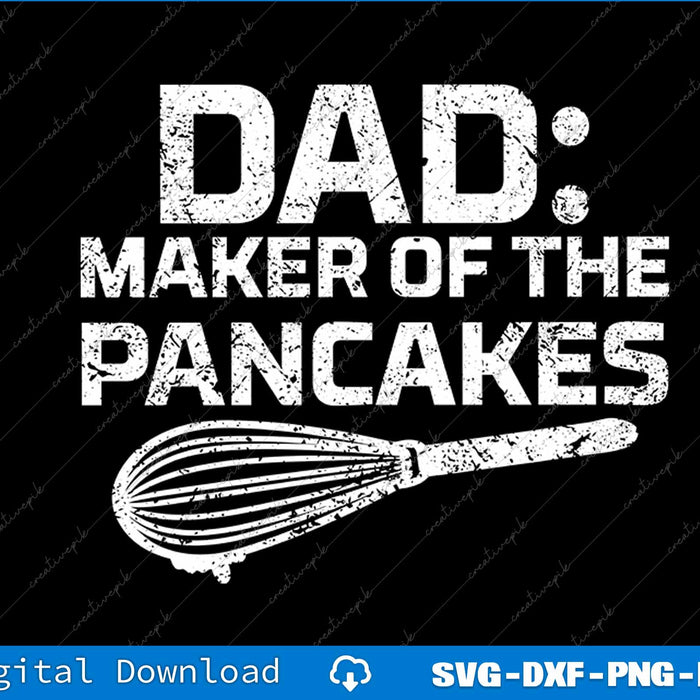 Dad Maker Of The Pancakes Funny Pancake Lovers SVG PNG Cutting File