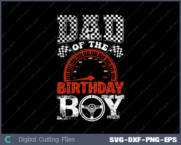 Dad Of The Birthday Boy Race Car SVG PNG Cutting Printable Files