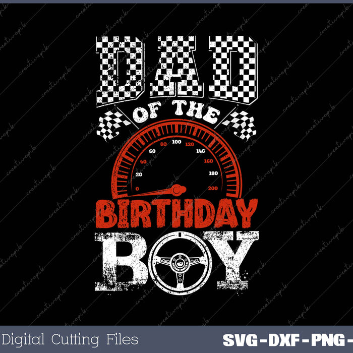 Dad Of The Birthday Boy Race Car SVG PNG Cutting Printable Files