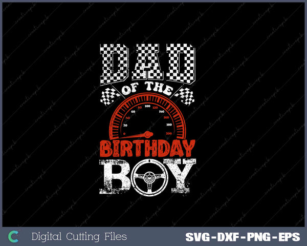 Dad Of The Birthday Boy Race Car SVG PNG Printable Files