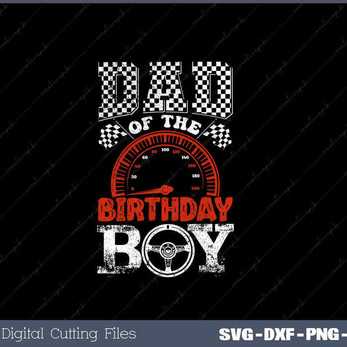 Dad Of The Birthday Boy Race Car SVG PNG Printable Files