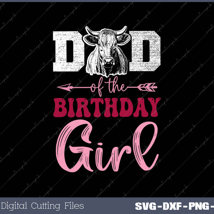 Dad Of The Birthday Girl SVG PNG Cutting Printable Files