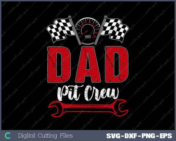 Dad Pit Crew SVG PNG Cutting Printable Files