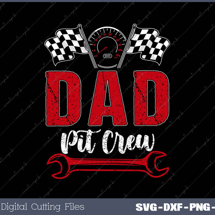 Dad Pit Crew SVG PNG Cutting Printable Files