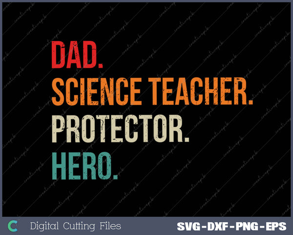 Dad Science Teacher Protector Hero SVG PNG Cutting Printable Files