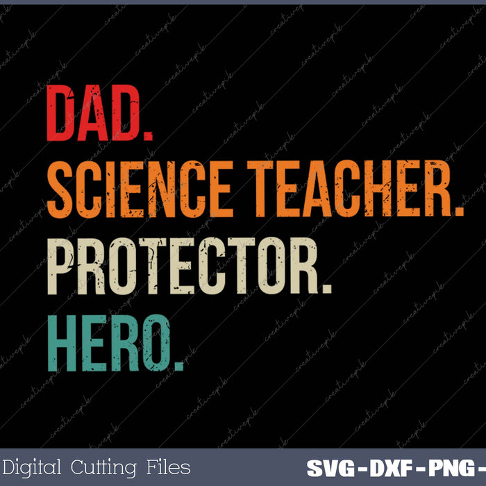 Dad Science Teacher Protector Hero SVG PNG Cutting Printable Files