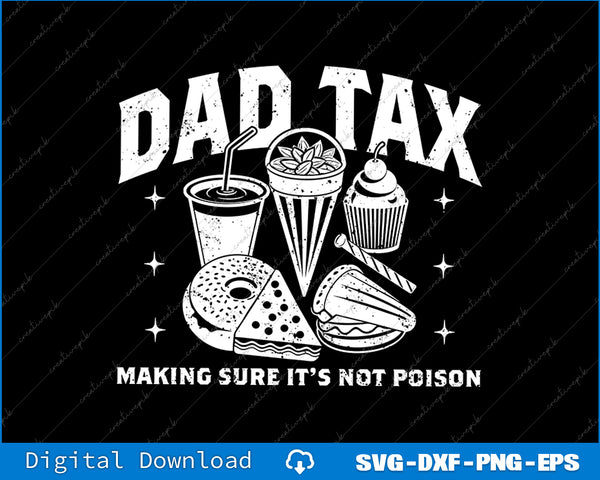 Dad Tax Making Sure It's Not Poison SVG PNG Cutting Printable Files