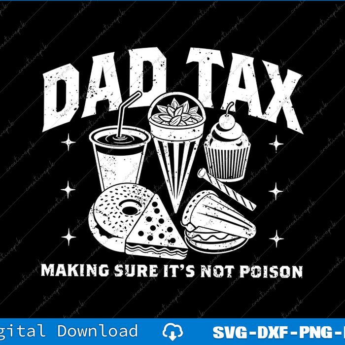 Dad Tax Making Sure It's Not Poison SVG PNG Cutting Printable Files
