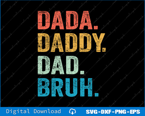 Dada Daddy Dad Bruh Casual Letter SVG PNG Cutting Printable Files