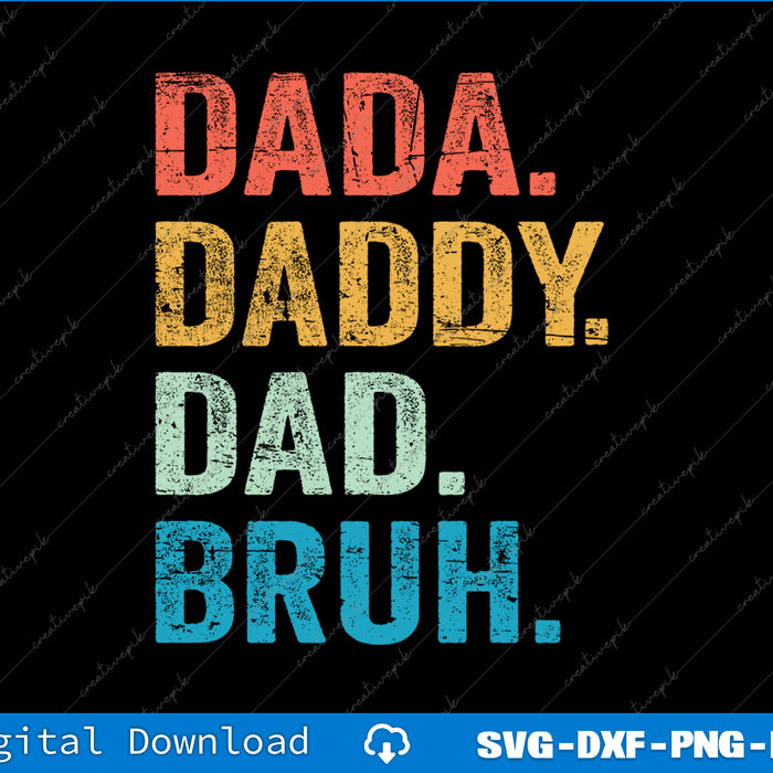 Dada Daddy Dad Bruh Casual Letter SVG PNG Cutting Printable Files