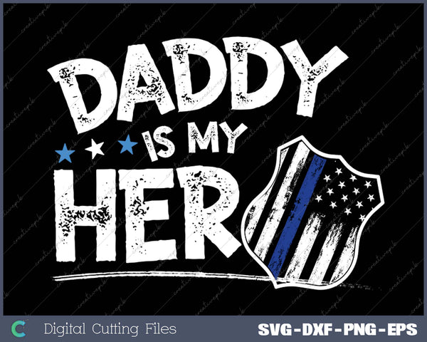 Daddy Is My Hero Kids Police Thin Blue Line Law Enforcement