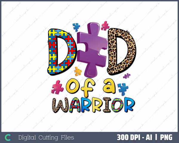 Daddy Of A Warrior Family Dad World Autism AI PNG Sublimation File