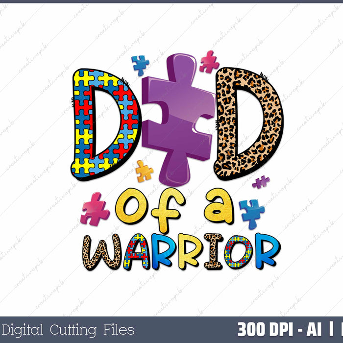 Daddy Of A Warrior Family Dad World Autism AI PNG Sublimation File