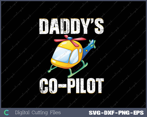 Daddys Co-Pilot SVG PNG Cutting Printable Files