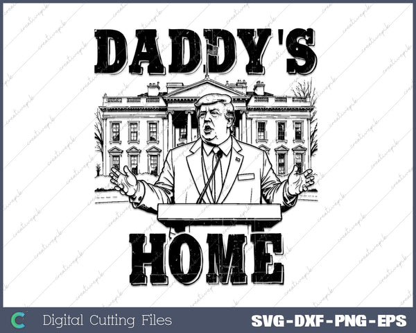 Daddys Home White House Pink Trump SVG PNG Cutting Printable Files