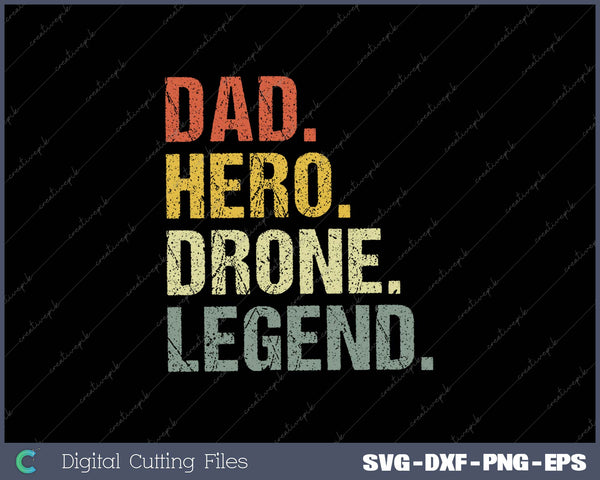 Dad hero Drone legend SVG PNG Cutting Printable Files