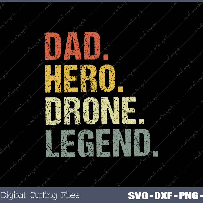 Dad hero Drone legend SVG PNG Cutting Printable Files