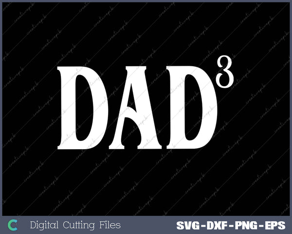 Dad of 3 SVG PNG Cutting Printable Files