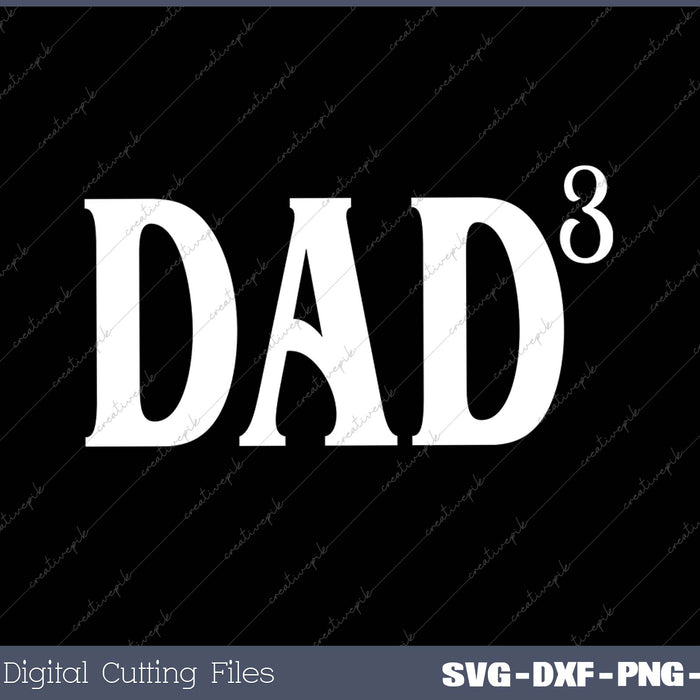 Dad of 3 SVG PNG Cutting Printable Files