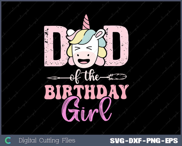 Dad of the Birthday Girl SVG PNG Printable Files