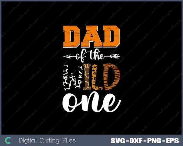 Dad Of The Wild One SVG PNG Printable Files