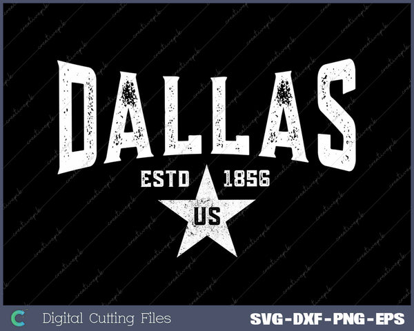 Dallas Estd 1856 US SVG PNG Cutting Printable Files