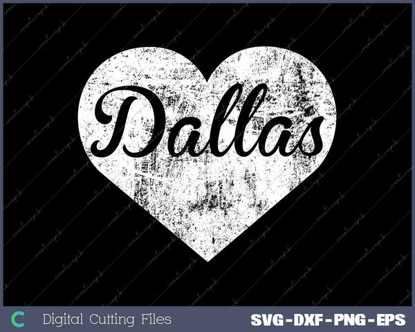 Dallas Heart Vintage Distressed SVG PNG Cutting Printable Files