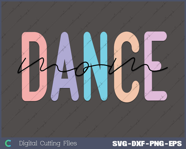 Dance Mom SVG PNG Cutting Printable Files