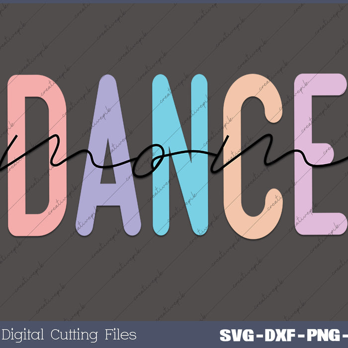 Dance Mom SVG PNG Cutting Printable Files