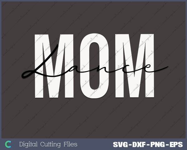 Dance Mom Funny SVG PNG Cutting Printable Files