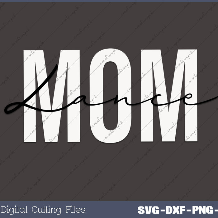 Dance Mom Funny SVG PNG Cutting Printable Files