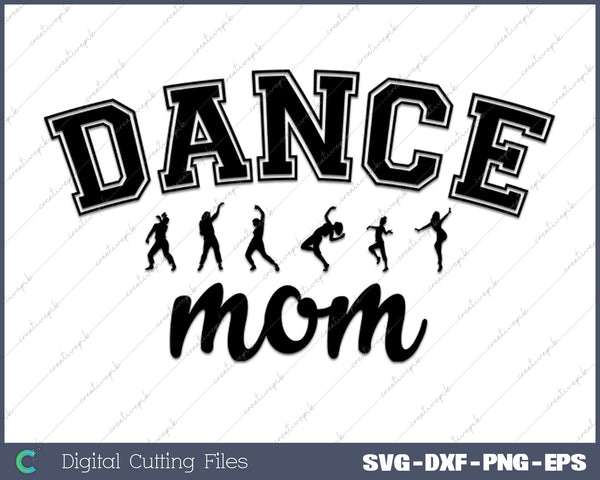 Dance Mom Funny Dance Mom Mother's Day SVG PNG Cutting Printable Files