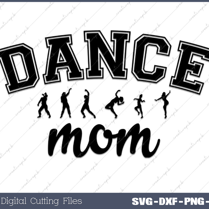 Dance Mom Funny Dance Mom Mother's Day SVG PNG Cutting Printable Files