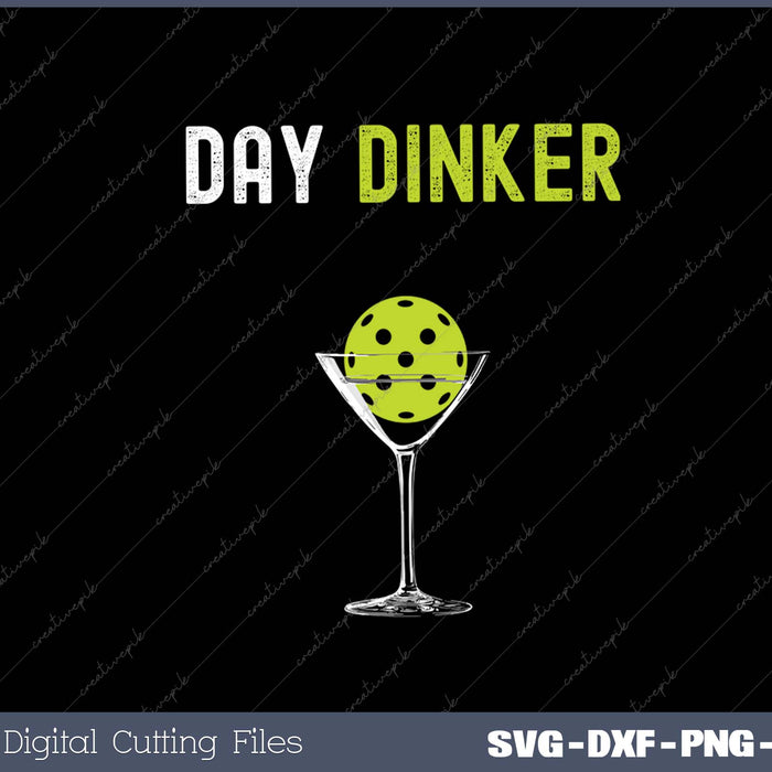 Day Dinker Pickleball SVG PNG Cutting Printable Files