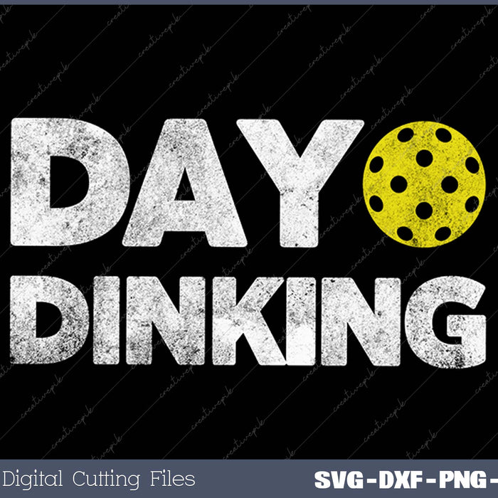 Day Dinking Pickleball Funny Dink Women Men SVG PNG Cutting Printable Files