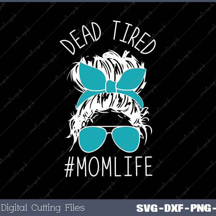 Dead Tired Mom Life Tie Dye Skull Sunglasses SVG DXF PNG Design File