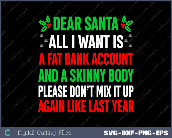 Dear Santa All I Want Is A Fat Bank Account Funny Christmas