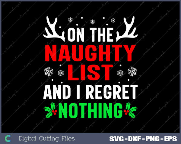 Dear Santa On The Naughty List And I Regret Nothing Funny Christmas 