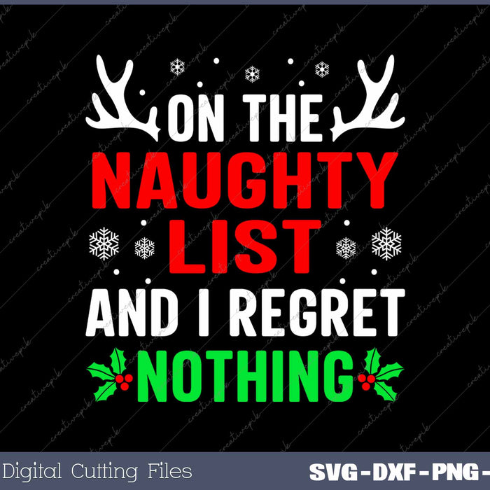 Dear Santa On The Naughty List And I Regret Nothing Funny Christmas 