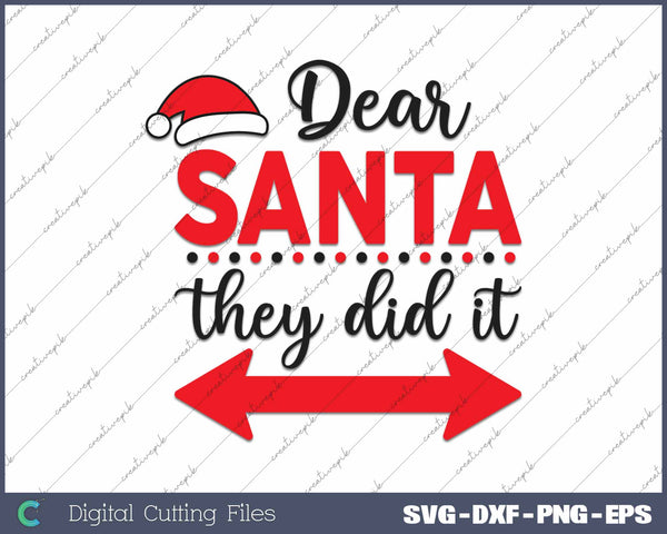 Dear Santa They Did It Matching Christmas SVG PNG Cutting Printable Files