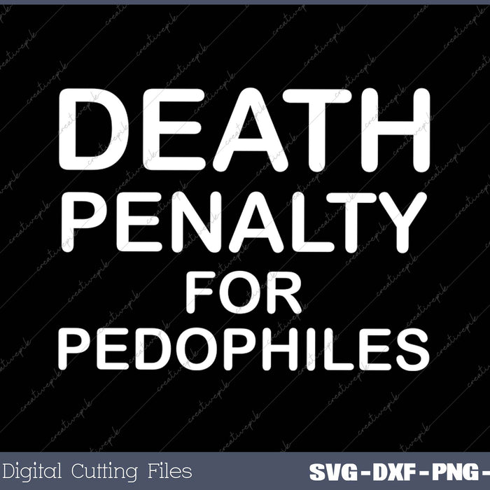 Death Penalty Anti Pedophiles SVG PNG Cutting Printable Files